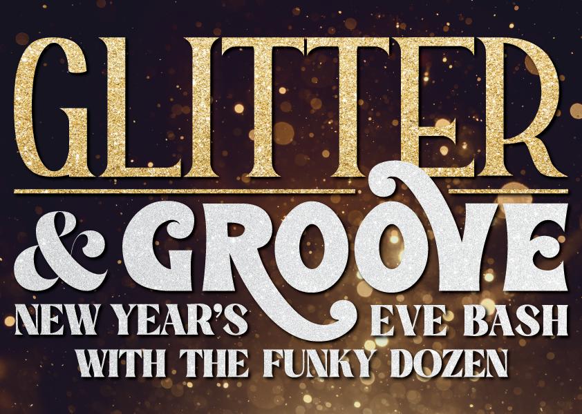 Glitter & Grooves New Year’s Eve Bash with The Funky Dozen