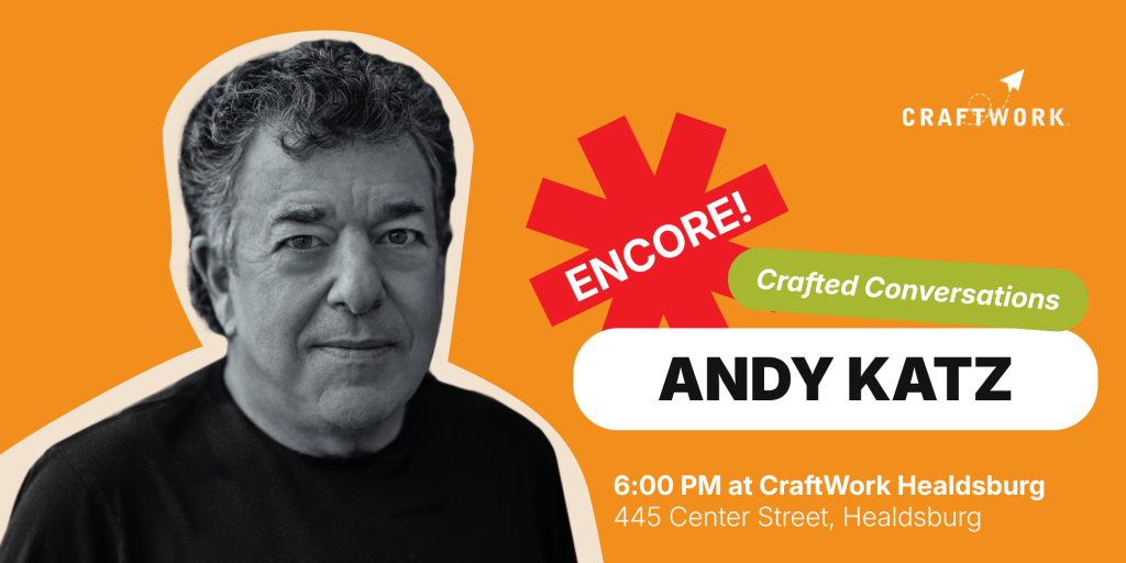 Andy Katz, a distinguished gentleman with curly hair, is featured in a promotional graphic for CraftWork's 'Encore! Crafted Conversations' event in Healdsburg, California.
