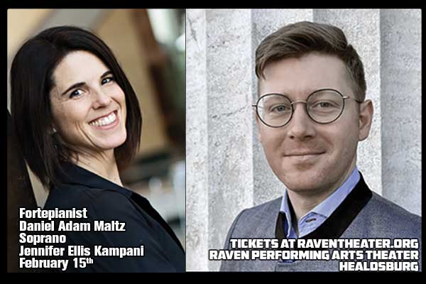 Two musicians, Daniel Adam Maltz and Jennifer Ellis Kampani, are performing at the Raven Theater in Heidelberg on February 15th in Healdsburg, California.