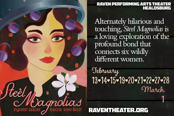 A vibrant poster for 'Steel Magnolias' at Raven Performing Arts Theater, featuring a woman with curlers and a flower in Healdsburg, California.