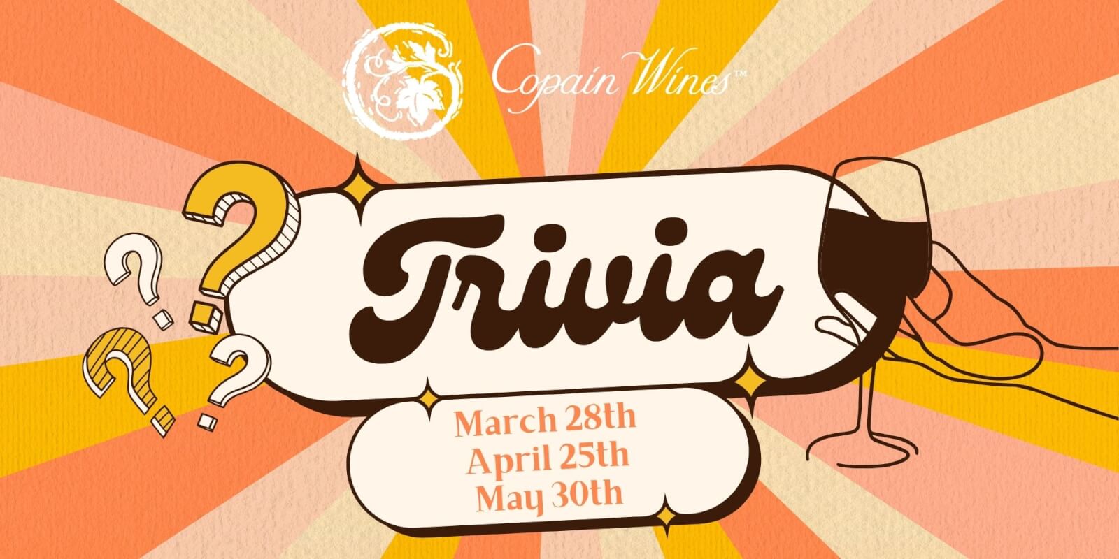 Copain Wines presents a Trivia event with wine and fun from March 28th to May 30th in Healdsburg, California.